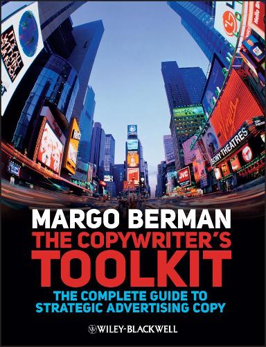 Бумажная книга «The Copywriter's Toolkit: The Complete Guide to Strategic Advertising Copy», автор Марго Берман - фото №1