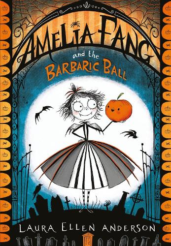 Паперова книга «Amelia Fang and the Barbaric Ball», автор Лора Еллен Андерсон - фото №1