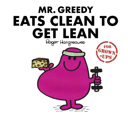 [object Object] «Mr. Greedy Eats Clean to Get Lean», авторів Ліз Бенкс, Ліззі Дейкін, Сара Дейкін - фото №1