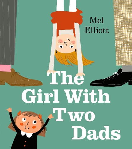 Бумажная книга «The Girl with Two Dads», автор Мел Эллиотт - фото №1