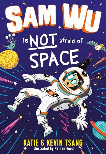 [object Object] «Sam Wu is NOT Afraid of Space!», авторов Кэти Цанг, Кевин Цанг - фото №1