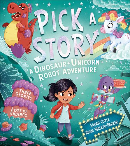 Бумажная книга «Pick a Story: A Dinosaur Unicorn Robot Adventure», автор Сара Койл - фото №1