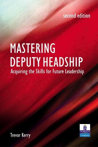 Бумажная книга «Mastering Deputy Headship: Acquiring the skills for future leadership», автор Тревор Керри - фото №1
