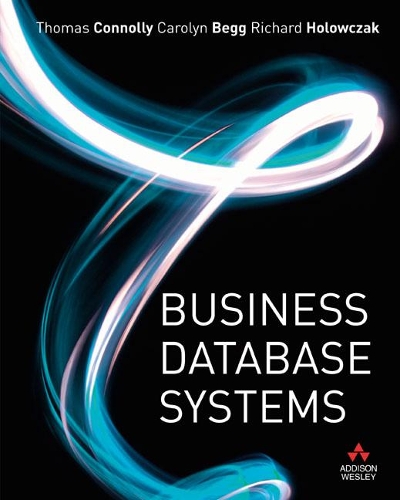 [object Object] «Business Database Systems», авторів Каролін Бегг, Річард Головчак, Томас Конноллі - фото №1