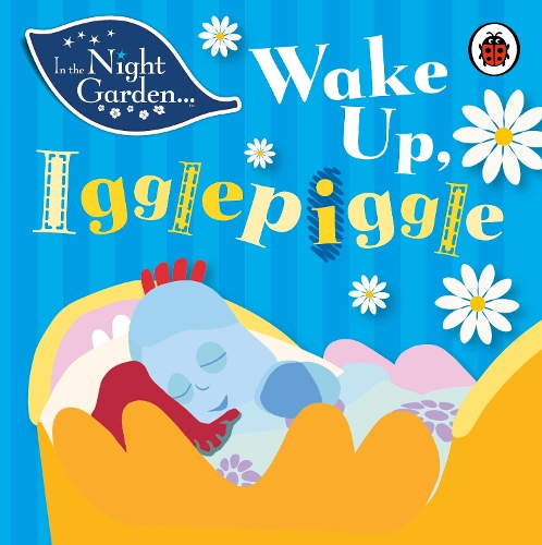 Бумажная книга «In the Night Garden: Wake Up, Igglepiggle» - фото №1