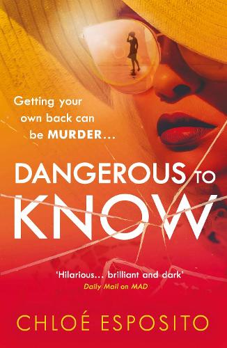 Паперова книга «Dangerous to Know: A new, dark and shockingly funny thriller that you won’t be able to put down», автор Хлоя Еспозіто - фото №1