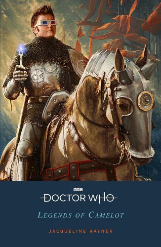 Бумажная книга «Doctor Who: Legends of Camelot», автор Жаклин Рейнер - фото №1