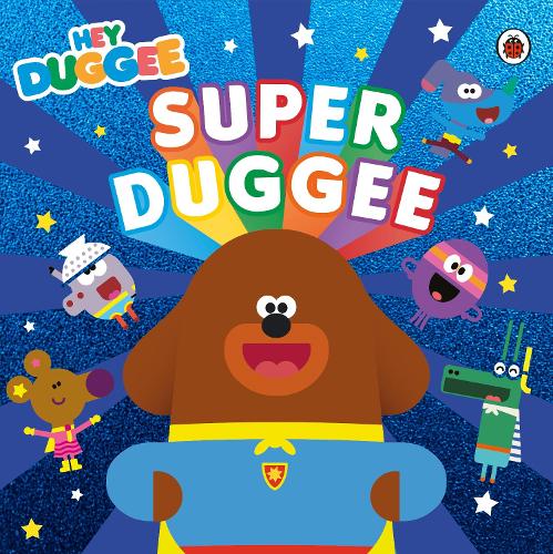 Паперова книга «Hey Duggee: Super Duggee», автор Hey Duggee - фото №1