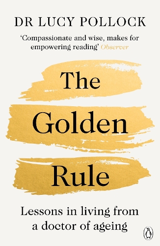 Бумажная книга «The Golden Rule: Lessons in living from a doctor of ageing», автор Люси Поллок - фото №1
