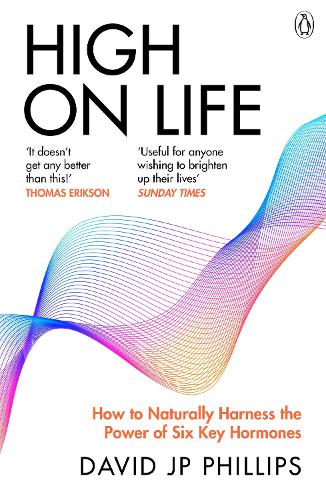 Бумажная книга «High on Life: How to naturally harness the power of six key hormones», автор Дэвид Дж. П. Филлипс - фото №1