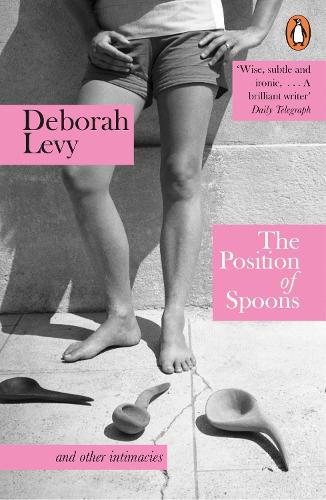 Бумажная книга «The Position of Spoons: and other intimacies», автор Дебора Леви - фото №1