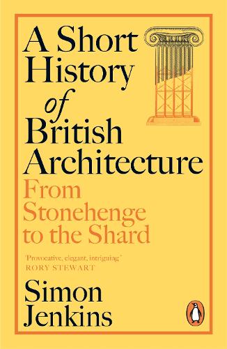 Бумажная книга «A Short History of British Architecture: From Stonehenge to the Shard», автор Саймон Дженкинс - фото №1