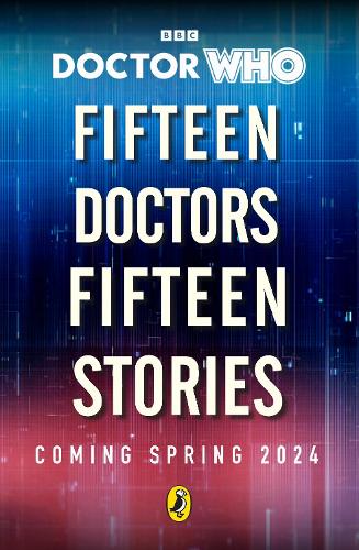 Паперова книга «Doctor Who: Fifteen Doctors 15 Stories», автор Доктор Хто - фото №1
