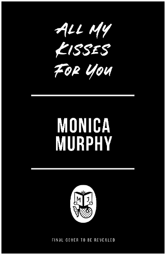 Бумажная книга «All My Kisses for You: Lancaster Prep: The Next Generation», автор Моника Мерфи - фото №1