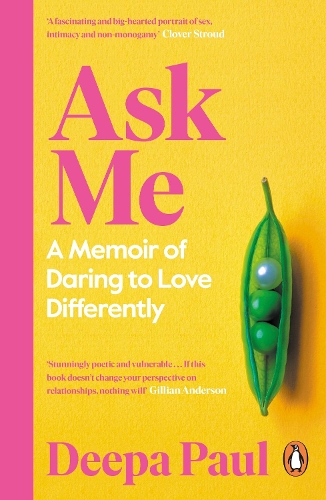 Бумажная книга «Ask Me: A Memoir of Daring to Love Differently», автор Дипа Пол - фото №1