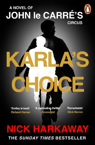 Паперова книга «Karla's Choice: A John le Carré Novel», авторів Джон Ле Карре, Нік Гаркавей - фото №1