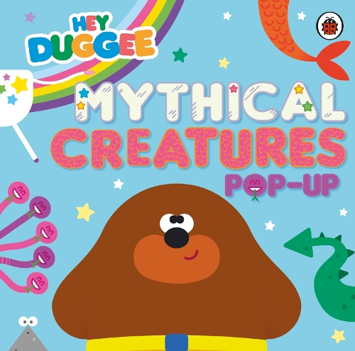 Бумажная книга «Hey Duggee: Mythical Creatures: A Pop-Up Book», автор Hey Duggee - фото №1