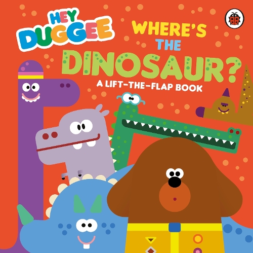 [object Object] «Hey Duggee: Where's the Dinosaur?: A Lift-the-Flap Book», автор Hey Duggee - фото №1