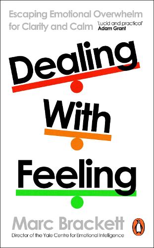 Paper book «Dealing with Feeling: Escaping Emotional Overwhelm for Clarity and Calm», author Marc Brackett - фото №1