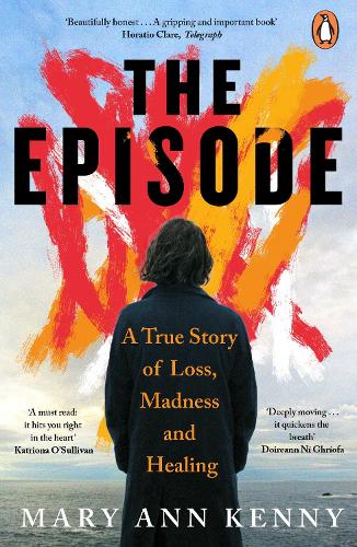 Бумажная книга «The Episode: A True Story of Loss, Madness and Healing», автор Мэри Энн Кенни - фото №1