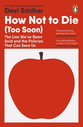 Бумажная книга «How Not to Die (Too Soon): The Lies We’ve Been Sold and the Policies That Can Save Us», автор Деви Сридхар - фото №1