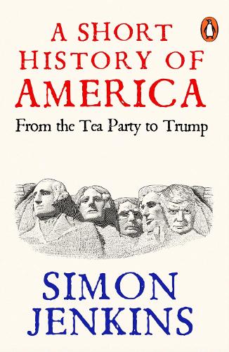Бумажная книга «A Short History of America: From Tea Party to Trump», автор Саймон Дженкинс - фото №1