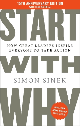 Бумажная книга «Start With Why: 15th Anniversary Edition: How Great Leaders Inspire Everyone to Take Action», автор Саймон Синек - фото №1
