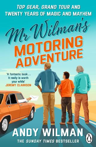 Бумажная книга «Mr Wilman’s Motoring Adventure: Top Gear, Grand Tour, Clarkson and Me», автор Энди Уилман - фото №1