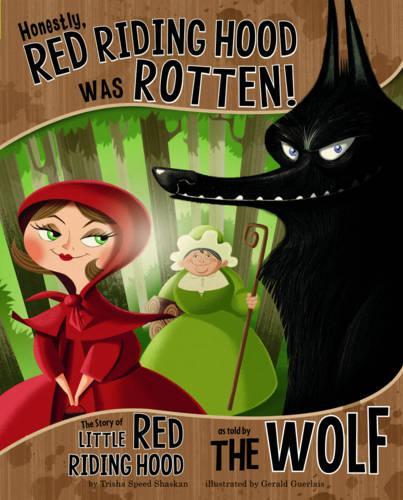 Бумажная книга «Honestly, Red Riding Hood Was Rotten!: The Story of Little Red Riding Hood as Told by the Wolf», автор Триша Спид Шаскан - фото №1