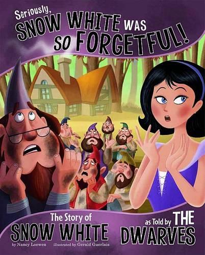 Бумажная книга «Seriously, Snow White Was SO Forgetful!: The Story of Snow White as Told by the Dwarves», автор Нэнси Лоуэн - фото №1