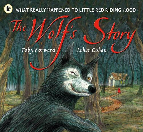 Бумажная книга «The Wolf's Story: What Really Happened to Little Red Riding Hood», автор Тоби Форвард - фото №1