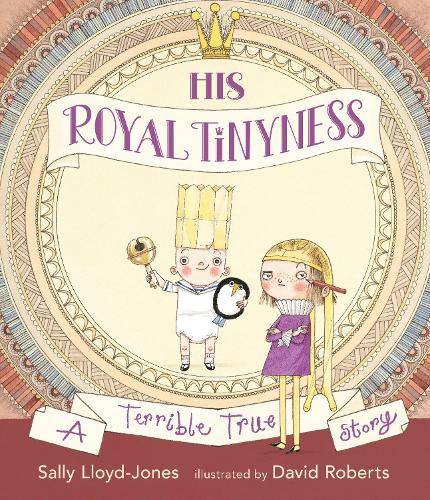 Бумажная книга «His Royal Tinyness: A Terrible True Story», автор Салли Ллойд-Джонс - фото №1