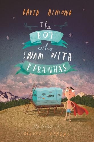 Бумажная книга «The Boy Who Swam with Piranhas», автор Дэвид Алмонд - фото №1