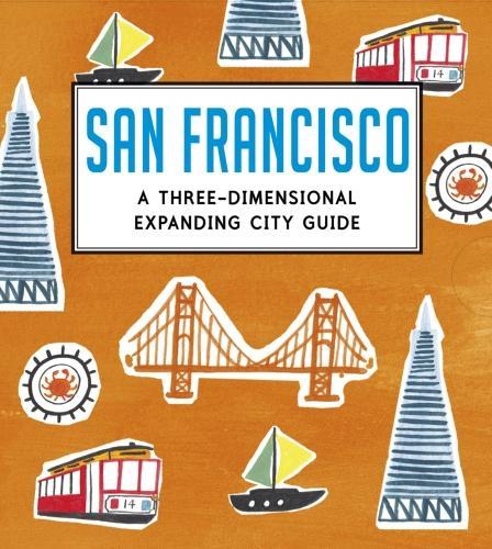 Бумажная книга «San Francisco: A Three-Dimensional Expanding City Guide», автор Шарлотта Траунс - фото №1