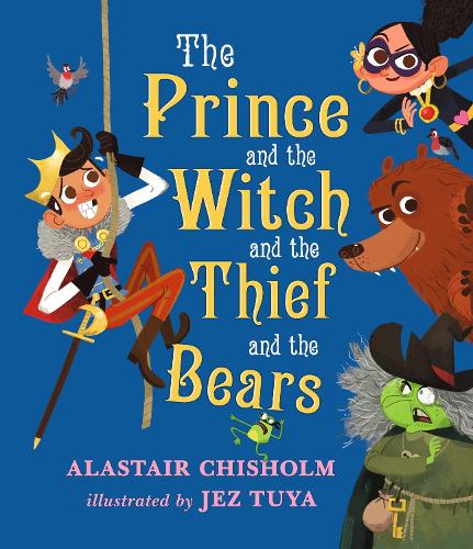 Бумажная книга «The Prince and the Witch and the Thief and the Bears», автор Аластер Чисхолм - фото №1