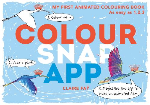 Паперова книга «Colour, Snap, App!: My First Animated Colouring Book», автор Клер Фей - фото №1