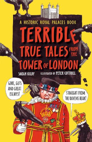Паперова книга «Terrible True Tales from the Tower of London: As told by the Ravens», автор Сара Кілбі - фото №1