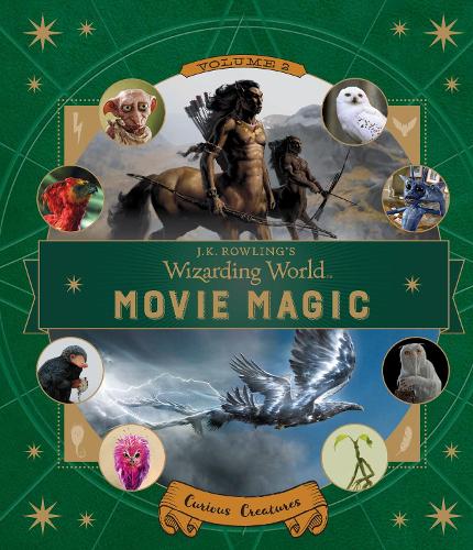 [object Object] «J.K. Rowling's Wizarding World: Movie Magic Volume Two: Curious Creatures», автор Рамин Захед - фото №1