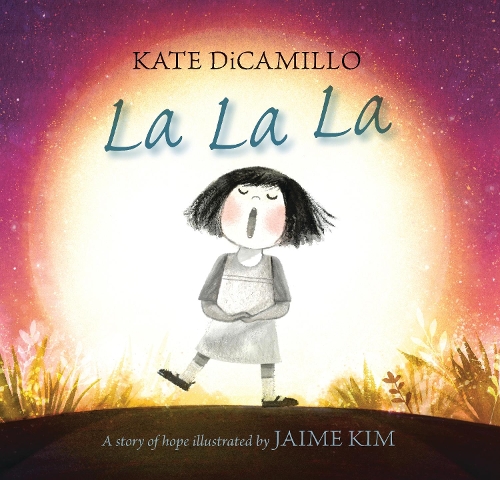 Бумажная книга «La La La: A Story of Hope», автор Кейт ДиКамилло - фото №1