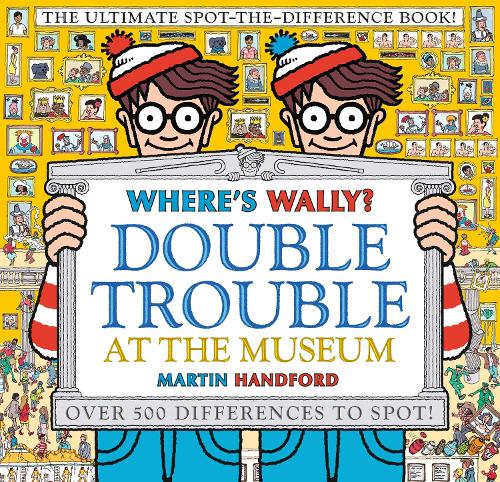 [object Object] «Where's Wally? Double Trouble at the Museum: The Ultimate Spot-the-Difference Book!: Over 500 Differences to Spot!», автор Мартин Хэндфорд - фото №1