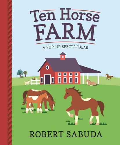 Бумажная книга «Ten Horse Farm: A Pop-up Spectacular», автор Роберт Сабуда - фото №1