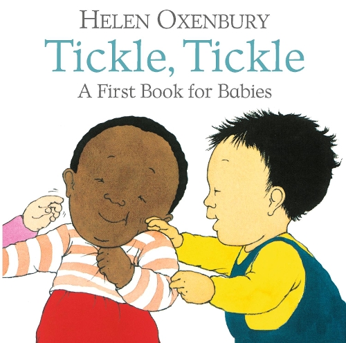 Паперова книга «Tickle, Tickle: A First Book for Babies», автор Хелен Оксенбері - фото №1