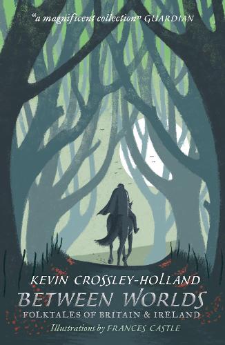 Бумажная книга «Between Worlds: Folktales of Britain & Ireland», автор Кевин Кроссли-Холланд - фото №1
