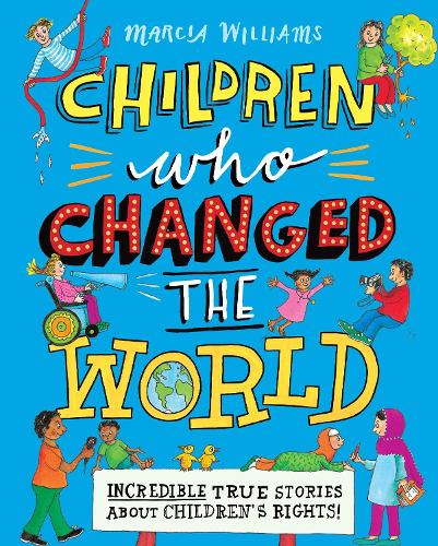 Бумажная книга «Children Who Changed the World: Incredible True Stories About Children's Rights!», автор Марша Уильямс - фото №1