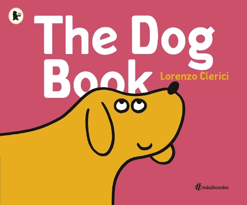 Паперова книга «The Dog Book: a minibombo book», автор Лоренцо Клерічі - фото №1