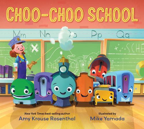 Бумажная книга «Choo-Choo School: All Aboard for the First Day of School!», автор Эми Круз Розенталь - фото №1