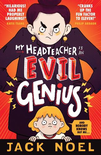 Бумажная книга «My Headteacher Is an Evil Genius: And Nobody Knows but Me...», автор Джек Ноэль - фото №1
