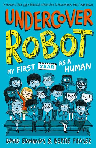 Паперова книга «Undercover Robot: My First Year as a Human», авторів Берті Фрейзер, Девід Едмондс - фото №1