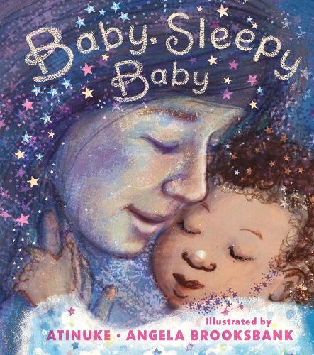 Бумажная книга «Baby, Sleepy Baby: A bedtime lullaby to gift to new parents, the perfect read-aloud for babies and toddlers», автор  Atinuke - фото №1