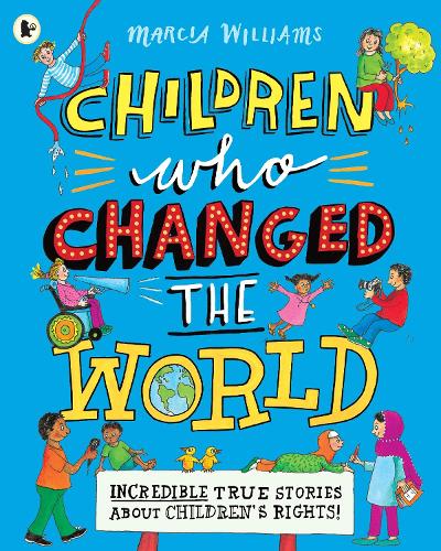 Бумажная книга «Children Who Changed the World: Incredible True Stories About Children's Rights!», автор Марша Уильямс - фото №1